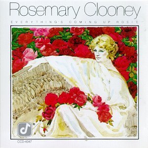 Rosemary Clooney/Everything's Coming Up Rosie