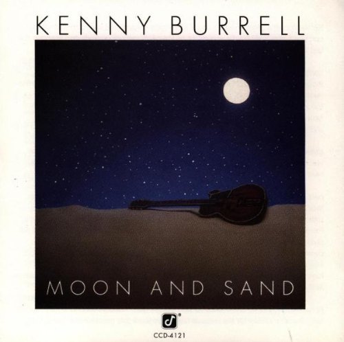Kenny Burrell/Moon & Sand