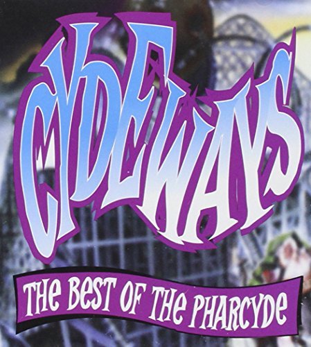 Pharcyde Cydeways Best Of The Pharcyde Explicit Version 