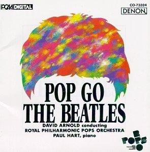 Pop Go The Beatles Pop Go The Beatles Hart*paul (pno) Arnold Royal Phil Pops 
