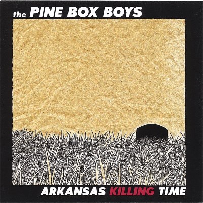 Pine Box Boys/Arkansas Killing Time