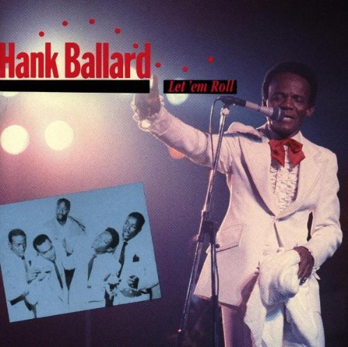 Hank Ballard/Let 'Em Roll