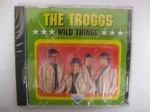 Troggs/Wild Things