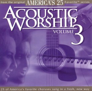 America's 25 Favorite/Vol. 3-Acoustic Worship@America's 25 Favorite