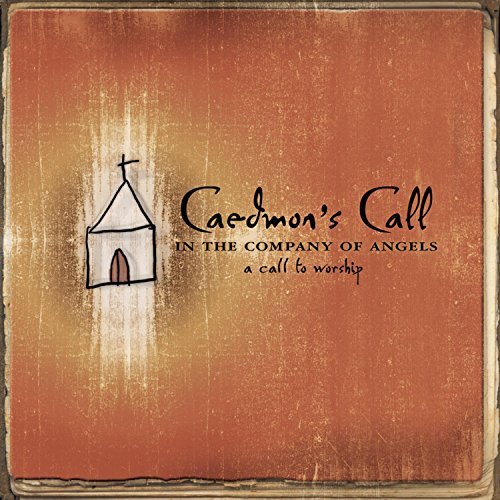 Caedmon's Call/In The Company Of Angels