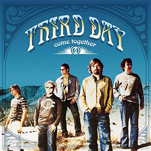 Third Day Come Together 