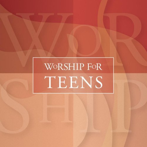Worship For Teens/Worship For Teens