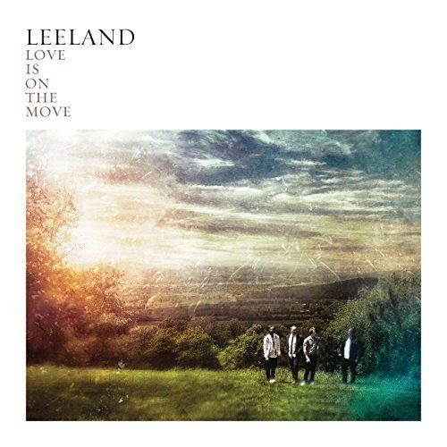 Leeland/Love Is On The Move