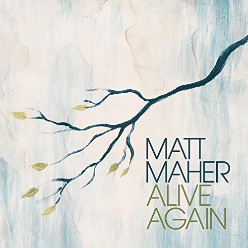 Matt Maher/Alive Again