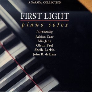First Light Piano Solos First Light Piano Solos Digitally Remastered Paul Larkin Jang Dehaas Carr 