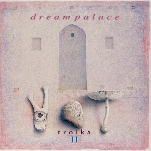 Troika/Dream Palace@Music By David Arkenstone