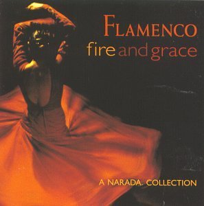 Flamenco-Fire & Grace/Flamenco-Fire & Grace@De La Bastide/Tomatito/Riqueni@Morente/Moraito/Carrasco/Cook