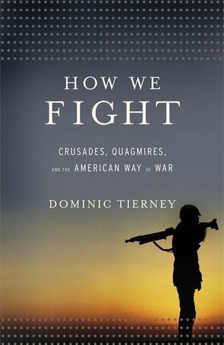 Dominic Tierney/How We Fight
