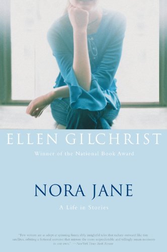 Ellen Gilchrist/Nora Jane@ A Life in Stories