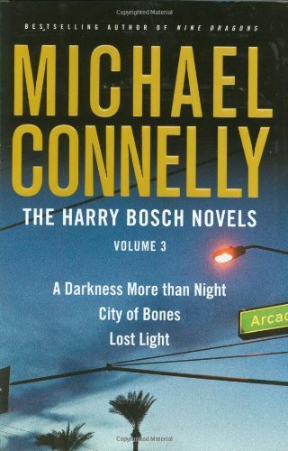 Michael Connelly The Harry Bosch Novels 3 A Darkness More Than Night City Of Bones Lost Lig 