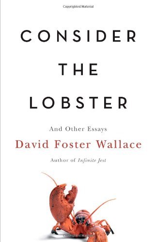 David Foster Wallace Consider The Lobster And Other Essays 