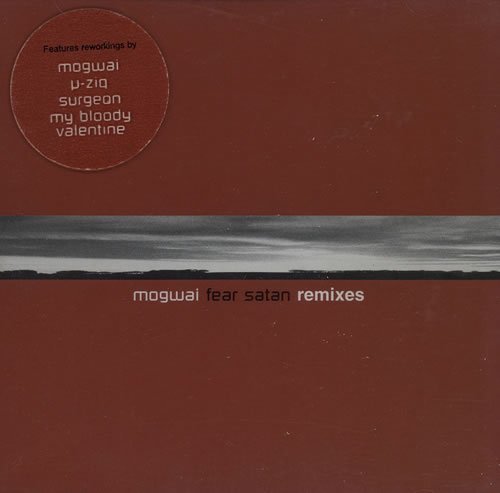 Mogwai/Fear Satan Remixes