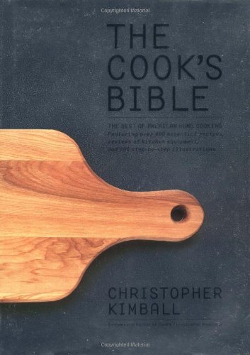 Christopher Kimball/The Cook's Bible@ The Best of American Home Cooking