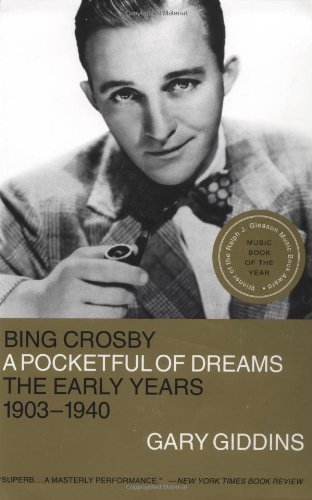 Gary Giddins/Bing Crosby@ A Pocketful of Dreams--The Early Years, 1903-1940