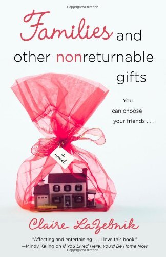 Claire LaZebnik/Families and Other Nonreturnable Gifts