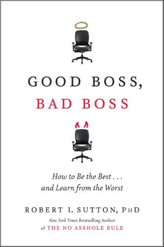 Robert I. Sutton/Good Boss,Bad Boss@How To Be The Best... And Learn From The Worst