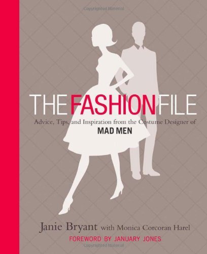 Janie Bryant/Fashion File,The@Advice,Tips,And Inspiration From The Costume De