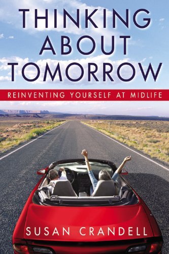 Susan Crandell/Thinking about Tomorrow@ Reinventing Yourself at Midlife