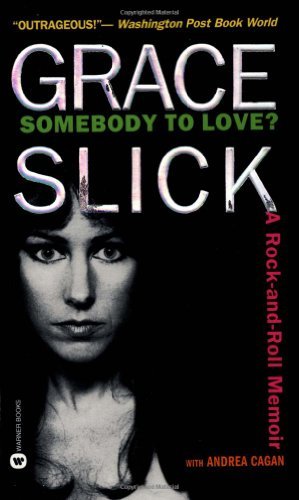 Grace Slick/Somebody to Love?@ A Rock-And-Roll Memoir