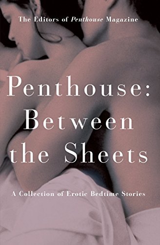 Penthouse Magazine/Between the Sheets@ A Collection of Erotic Bedtime Stories