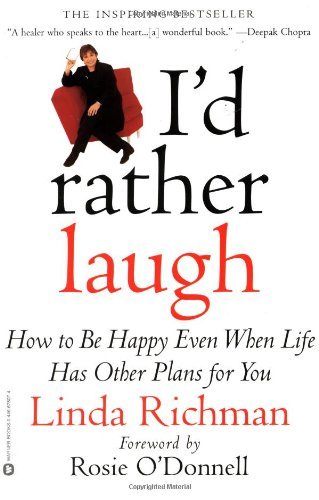 Linda Richman/I'd Rather Laugh@ How to Be Happy Even When Life Has Other Plans fo