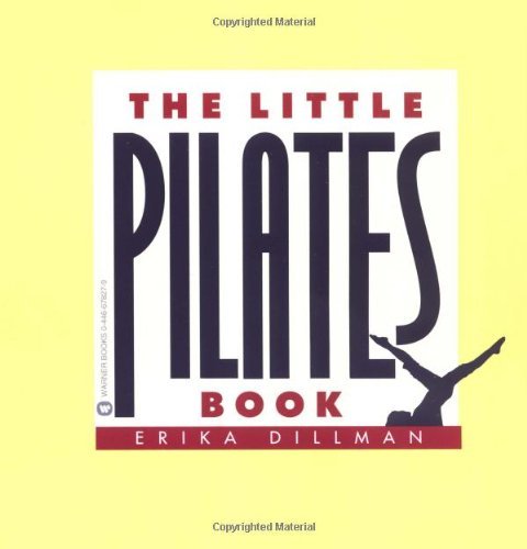 Erika Dillman/The Little Pilates Book