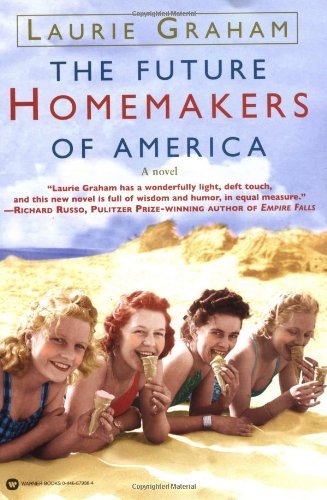 Laurie Graham/The Future Homemakers of America@Warner Books