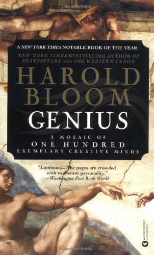 Harold Bloom/Genius@ A Mosaic of One Hundred Exemplary Creative Minds