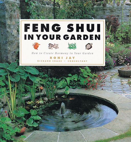 Roni Jay/Feng Shui In Your Garden Feng Shui In Your Garden@How To Create Harmony In Your Garden How To Creat