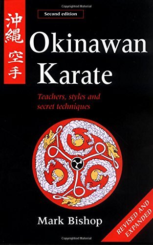 Mark Bishop Okinawan Karate Teachers Styles And Secret Techniques 0002 Edition;revised 
