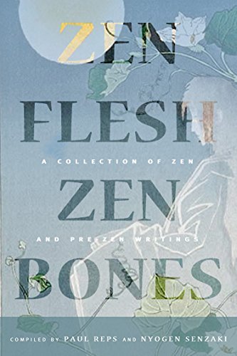 Paul Reps Zen Flesh Zen Bones A Collection Of Zen And Pre Zen Writings 