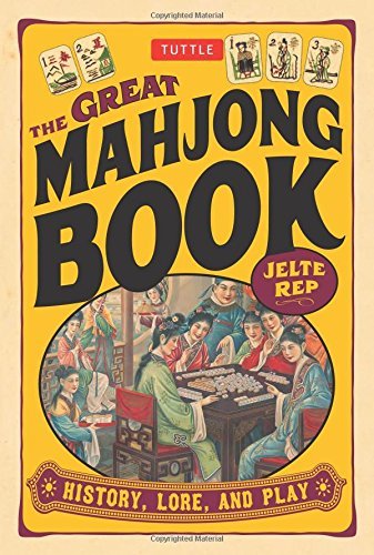 Jelte Rep/Great Mahjong Book@ History, Lore, and Play