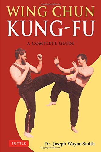 Joseph Wayne Smith/Wing Chun Kung-Fu@ A Complete Guide