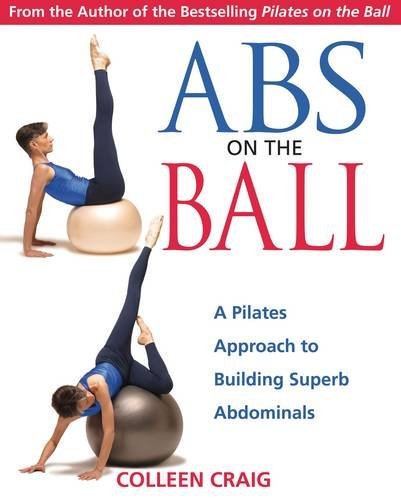 Colleen Craig/ABS on the Ball@ A Pilates Approach to Building Superb Abdominals@Original