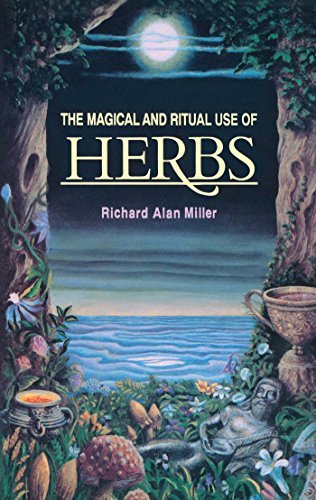 Richard Alan Miller/Magical And Ritual Use Of Herbs,The@Eastern Secrets To Healing With Ginger,Turmeric,@Original