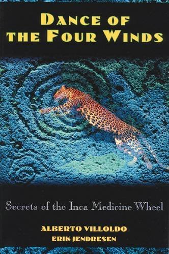 Alberto Villoldo/Dance of the Four Winds@ Secrets of the Inca Medicine Wheel@Original