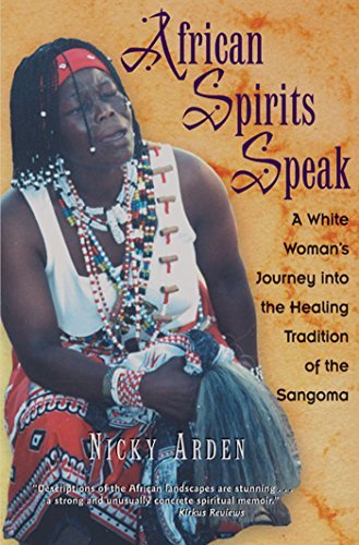 Nicky Arden/African Spirits Speak@ A White Woman's Journey Into the Healing Traditio@Original