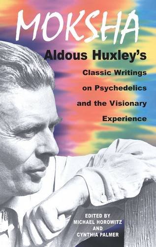 Aldous Huxley/Moksha@Aldous Huxley's Classic Writings On Psychedelics@Original