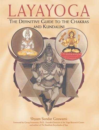 Shyam S. Goswami/Layayoga@The Definitive Guide To The Chakras And Kundalini@Original