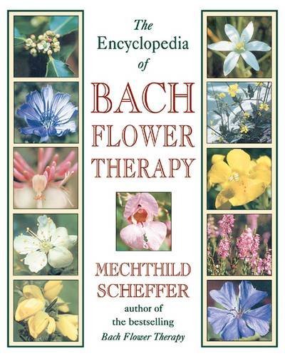 Mechthild Scheffer The Encyclopedia Of Bach Flower Therapy Original 