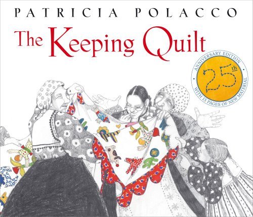 Patricia Polacco The Keeping Quilt 0025 Edition;anniversary 