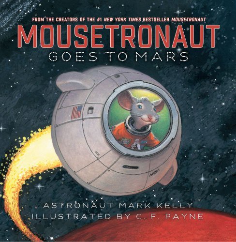 Mark E. Kelly/Mousetronaut Goes to Mars