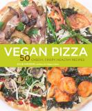 Julie Hasson Vegan Pizza 50 Cheesy Crispy Healthy Recipes 