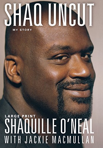 Shaquille O'Neal/Shaq Uncut@ My Story (Large Type / Large Print Edition)@LARGE PRINT