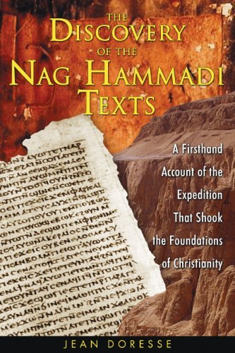 Jean Doresse/The Discovery of the Nag Hammadi Texts@ A Firsthand Account of the Expedition That Shook